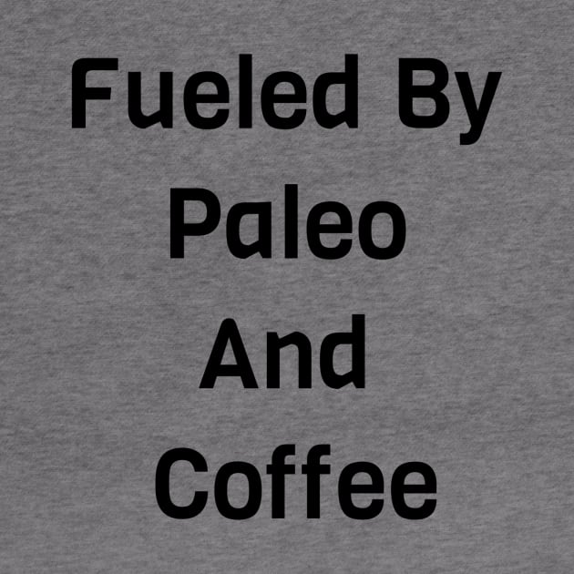 Fueled By Paleo And Coffee by Jitesh Kundra